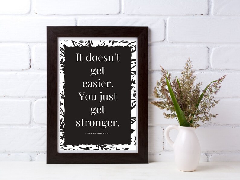 Denis Morton Motivational It Doesn't Get Easier You Just Get Stronger Instructor Quotes Sayings for Home Gym Inspo Printable PDF image 2