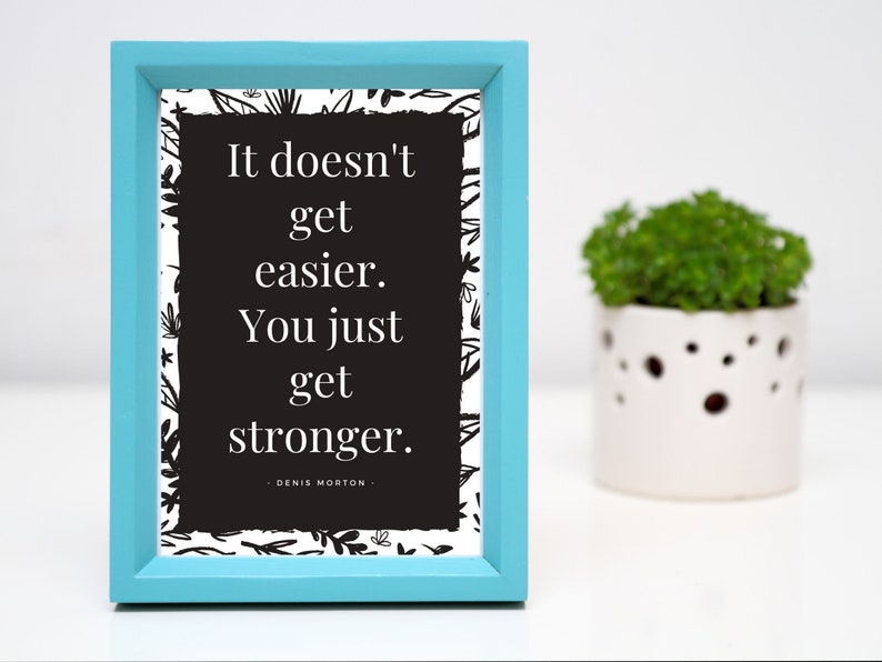 Denis Morton Motivational It Doesn't Get Easier You Just Get Stronger Instructor Quotes Sayings for Home Gym Inspo Printable PDF image 5