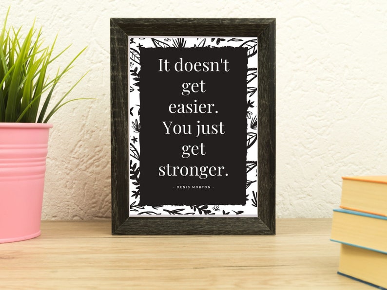 Denis Morton Motivational It Doesn't Get Easier You Just Get Stronger Instructor Quotes Sayings for Home Gym Inspo Printable PDF image 3