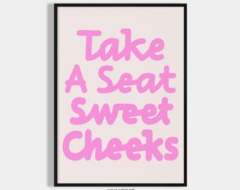 Gift Home Buying Take A Seat Sweet Cheeks Bathroom Poster Download Pink Print Funny Bathroom Art print Retro Poster Digital Print