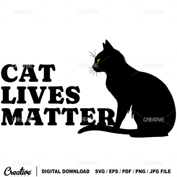 Cat Lives Matter SVG for Cat Lovers Cat SVG for Cricut Silhouette Cat png Sublimation Cat DTG, dtf T-Shirt Designs Download