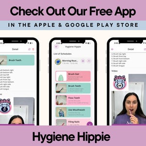 May include: Three smartphones displaying the "Hygiene Hippie" app. The app interface shows dental hygiene routines, including brushing teeth and flossing. The top banner reads "Check Out Our Free App" and "IN THE APPLE & GOOGLE PLAY STORE".