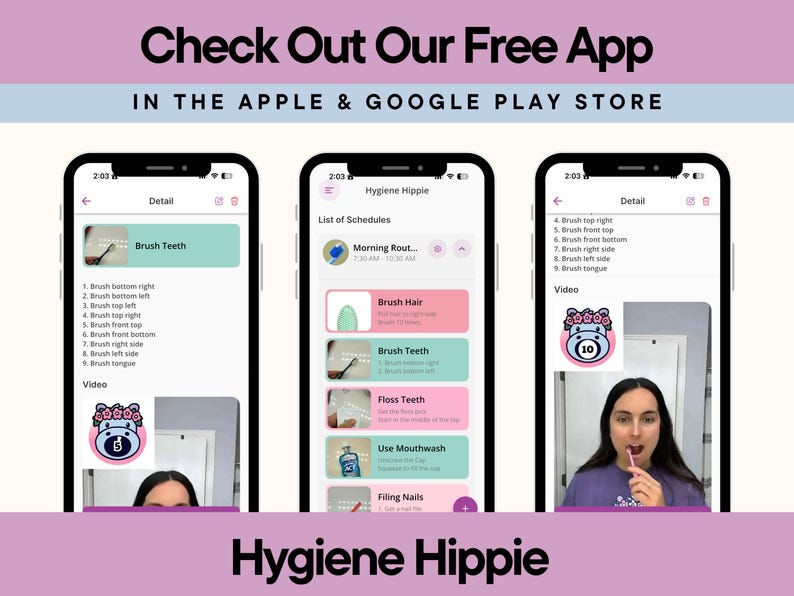 May include: Three smartphones displaying the "Hygiene Hippie" app. The app interface shows dental hygiene routines, including brushing teeth and flossing. The top banner reads "Check Out Our Free App" and "IN THE APPLE & GOOGLE PLAY STORE".