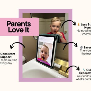 May include: An image shows a child brushing their teeth while watching a video on a tablet. The text "Parents Love It" is displayed, along with benefits like "Consistent Support" and "Saves Time."