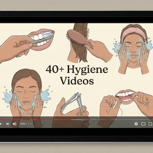 May include: A tablet screen displays a video about hygiene. The video shows illustrations of brushing teeth, washing the face, brushing hair, using nail clippers, and flossing. The text "40+ Hygiene Videos" is displayed.