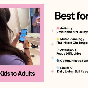 May include: A person holding a smartphone with a screen displaying an app. The image is framed in pink and includes the text "Kids to Adults" and "Best for: Autism, Developmental Delays, Motor Planning, Attention & Focus Difficulties, Communication Delays, Social & Daily Living Skill Support."