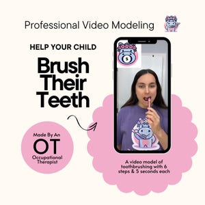 May include: An image promoting a video model for brushing teeth. The text reads "Help Your Child Brush Their Teeth." A phone displays a woman demonstrating toothbrushing. The image includes the text "Made By An OT Occupational Therapist."