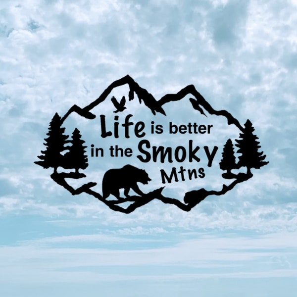 Smoky Mountains Decal. Smoky Mountains Vacation. Smoky Mountains Gifts. Smoky Mountains Car Decal. Smokies Decal. Life is better.