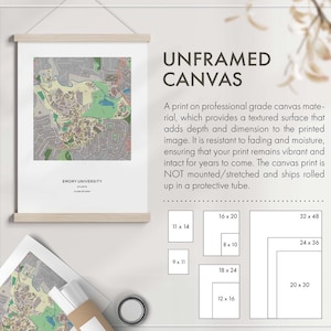 May include: Unframed canvas print of an Emory University campus map. The print is available in various sizes, including 9x11 inches, 11x14 inches, 12x16 inches, 16x20 inches, 18x24 inches, 20x30 inches, 24x36 inches, and 32x48 inches.
