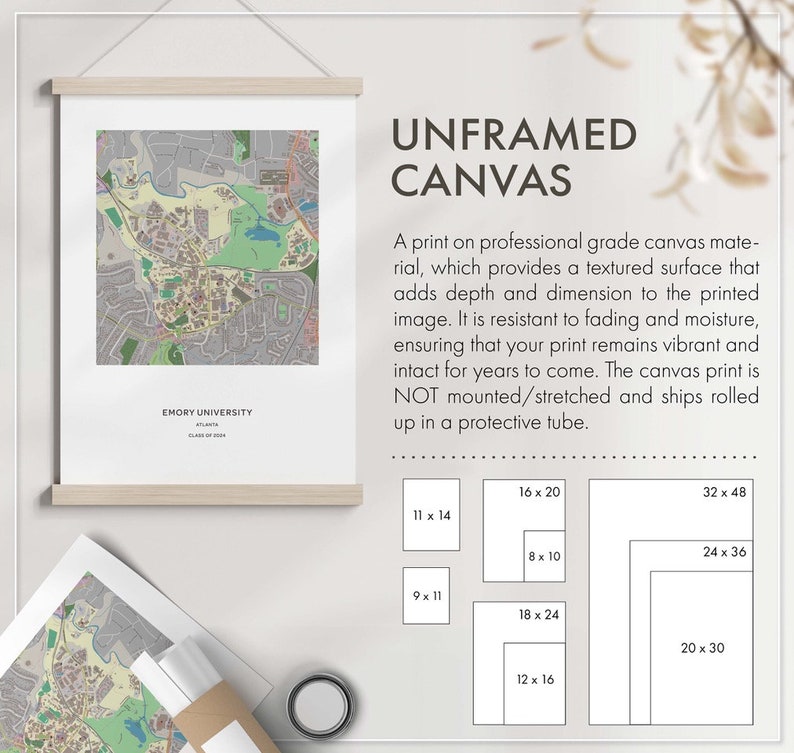 May include: Unframed canvas print of an Emory University campus map. The print is available in various sizes, including 9x11 inches, 11x14 inches, 12x16 inches, 16x20 inches, 18x24 inches, 20x30 inches, 24x36 inches, and 32x48 inches.