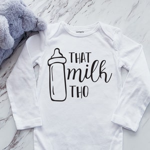 Funny Cotton Baby Bodysuit | That Milk Tho Bodysuit | Breastfeeding or Bottle Feeding Mamas | Perfect for Baby Shower or Newborn Baby Gift