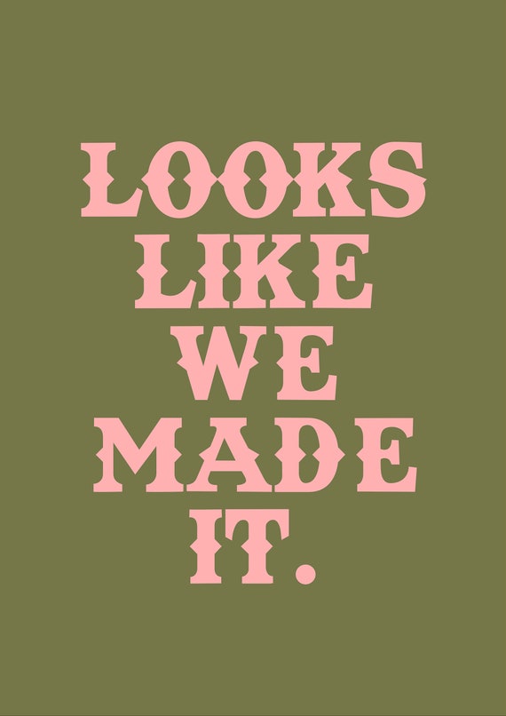 Shania Twain Inspired Print Looks Like We Made It Print Etsy