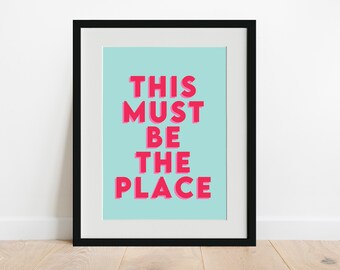 This Must Be The Place Print // Colourful quote print, Happy place wall print, Romantic art print, Housewarming gift