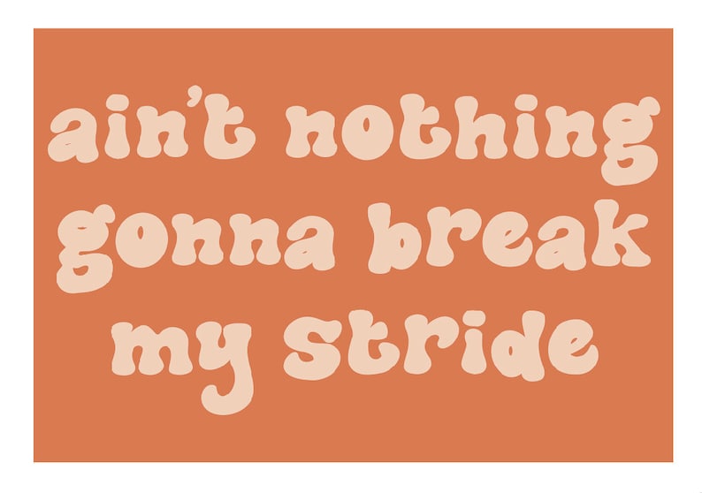Ain T Nothing Gonna Break My Stride Lyrics www.etsy.com