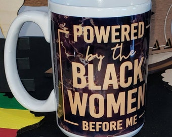 Powered By Black Women Coffee Mug, Black girl magic, black women, empowered women