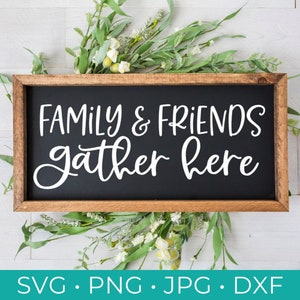 Familie und Freunde sammeln hier SVG - Familienfreunde Schnittdatei - Familienfreunde Svg - Gather Here Svg - Cricut - Silhouette SVG, Png, Pdf, DXF