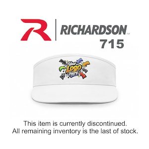 May include: A white visor featuring a central graphic with the text Your Logo Here surrounded by colorful arrows. Above the visor, the text Richardson 715 appears next to a red R logo. Below the visor, the text This item is currently discontinued. All remaining inventory is the last of stock. is displayed.