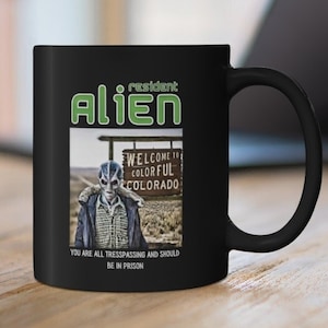Resident Alien Coffee Mug 11oz