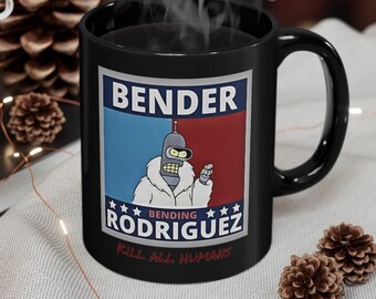 Bender Rodriguez Campaign Mug 11oz