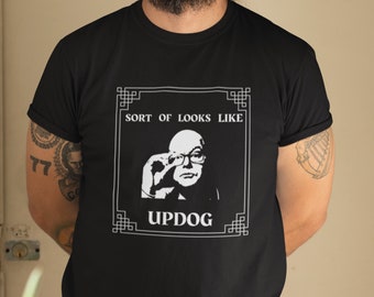It Sort of Looks Like Updog Shirt/ What We Do In The Shadows Fan Tee