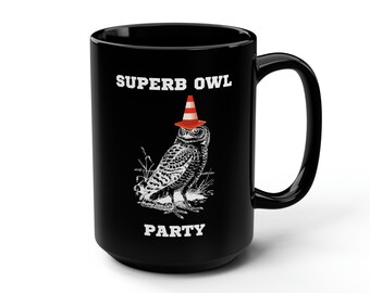 Superb Owl Party Mug - 15oz Black Ceramic, Funny Coffee Cup