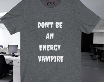 Don't Be an Energy Vampire Shirt, What We Do In The Shadows Fan Shirt