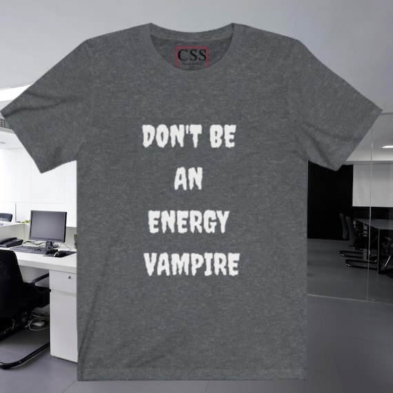 Don't Be an Energy Vampire Shirt, What We Do In The Shadows Fan Shirt