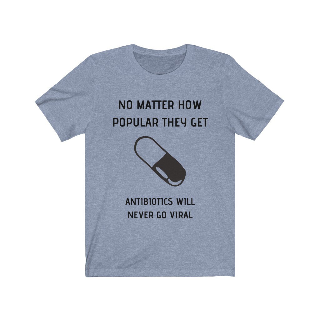 Antibiotics Will Never Go Viral T-Shirt Science Humor | Etsy