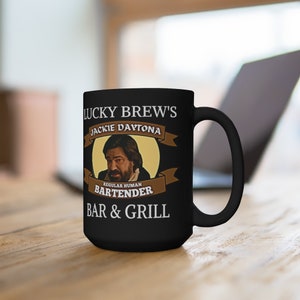 Jackie Daytona Black Mug 15oz/ Lucky Brew&#39;s Bar & Grill/What We Do In The Shadows Inspired Mug