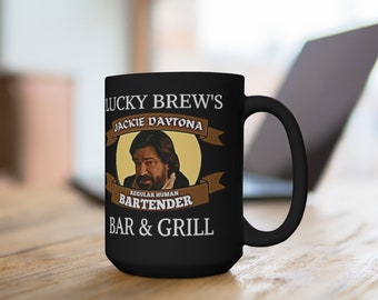 Jackie Daytona Black Mug 15oz/ Lucky Brew&#39;s Bar & Grill/What We Do In The Shadows Inspired Mug