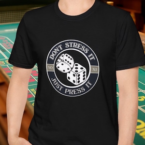 Press It Craps Gambling T-Shirt, Casino Game Tee, Funny Dice Shirt, Novelty Gambler Top, Retro Vegas Apparel