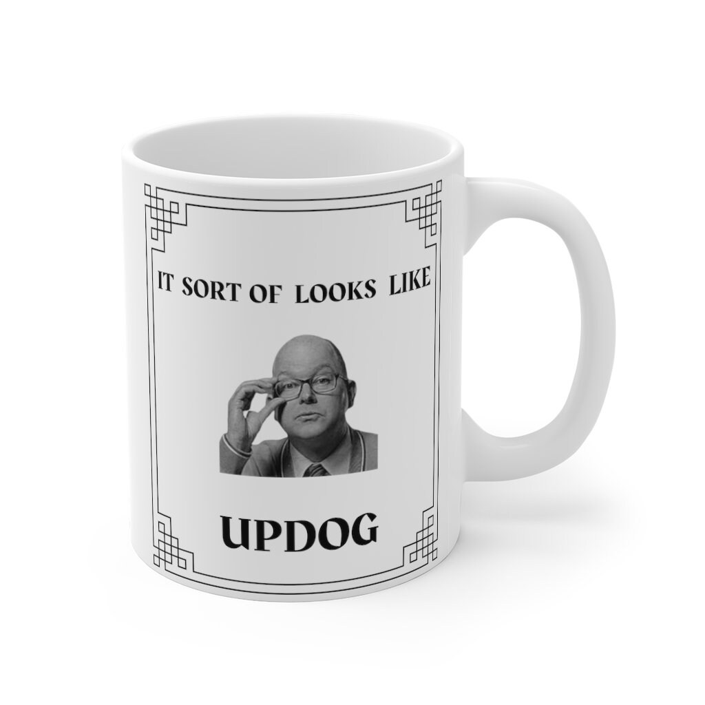 It Sort of Looks Like Updog 11oz Mug/ What We Do in the | Etsy