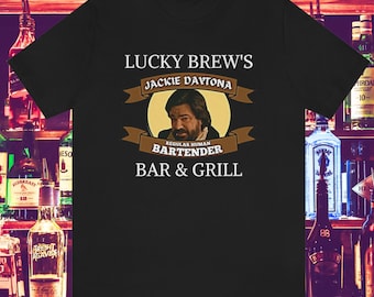Jackie Daytona/ Lucky Brew&#39;s Bar and Grill Shirt/ What We Do In The Shadows Fan Tee
