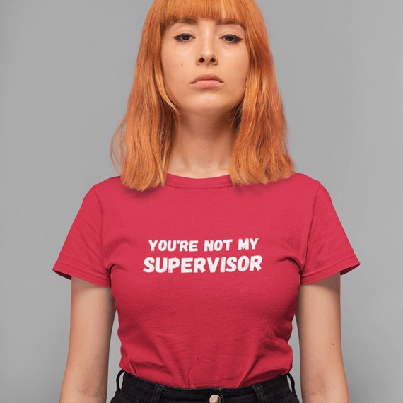 You're Not My Supervisor Shirt/archer - Etsy