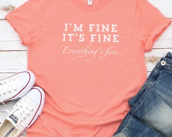 Download Im Fine Tshirt Etsy