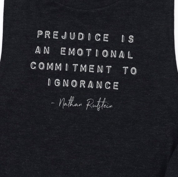 Nathan Rutstein Quote Equality Tank Top Prejudice Is An Etsy