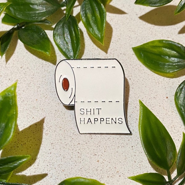 Shit Happens - funny pin badge