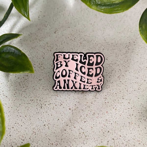 Fuelled by Iced Coffee and Anxiety - funny pin badge