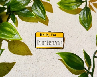 Hello, I’m Easily Distracted - funny pin badge