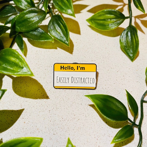 Hello, I’m Easily Distracted - funny pin badge