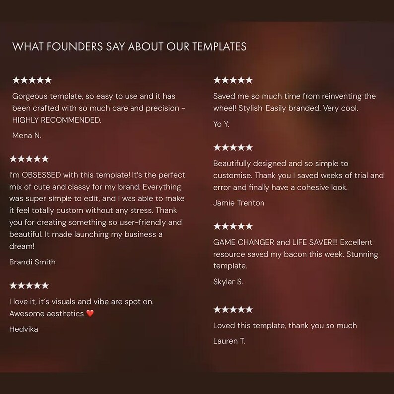 May include: A dark red background with white text that reads "WHAT FOUNDERS SAY ABOUT OUR TEMPLATES." Below are customer testimonials with star ratings, praising the templates for ease of use, design, and impact on their businesses.