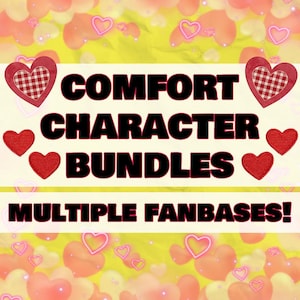 May include: A graphic with the words "COMFORT CHARACTER BUNDLES" and "MULTIPLE FANBASES!" in black text. The image has a yellow and pink heart background with red heart accents.
