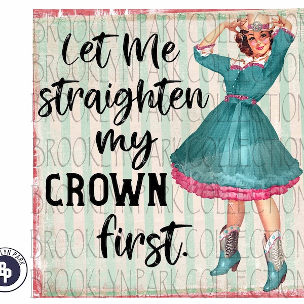 Let Me Straighten My Crown First, Cowgirl Western, Applique Fabric, Sew On, Material. shirt, pillow, quilt