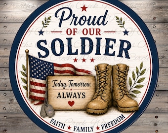 Proud Of Our Soldier Aluminum Metal Wreath Sign (Lightweight, No Holes)