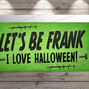 Let&#39;s Be Frank | Lightweight Metal Wreath Sign | 6&quot; x 12&quot; | No Holes in Sign | Frankenstein Art for Halloween