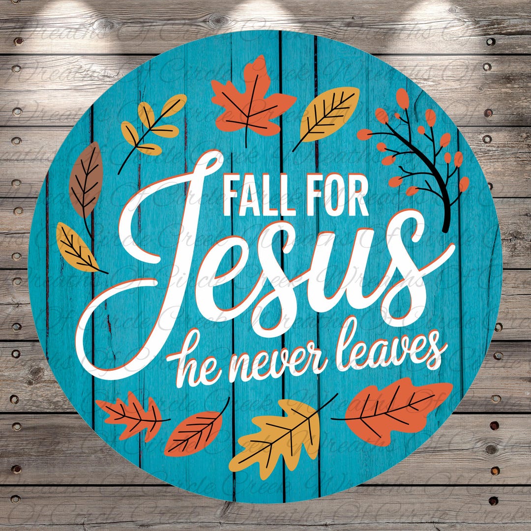 Fall For Jesus Sign Fall for Jesus He Never Leaves | Teal Christian Fall Decor ...