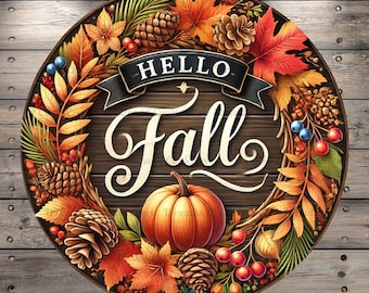 Hello Fall, Rustic Fall Foliage, Pumpkin, Round, Light Weight, Metal Wreath Sign, No Holes In Sign
