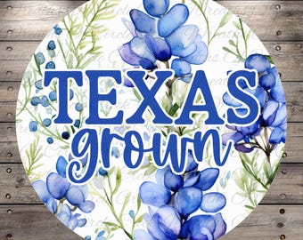 Texas Grown Bluebonnet Sign | Lightweight Round Metal Wreath Sign | No Holes in Sign | Southern Farmhouse Decor