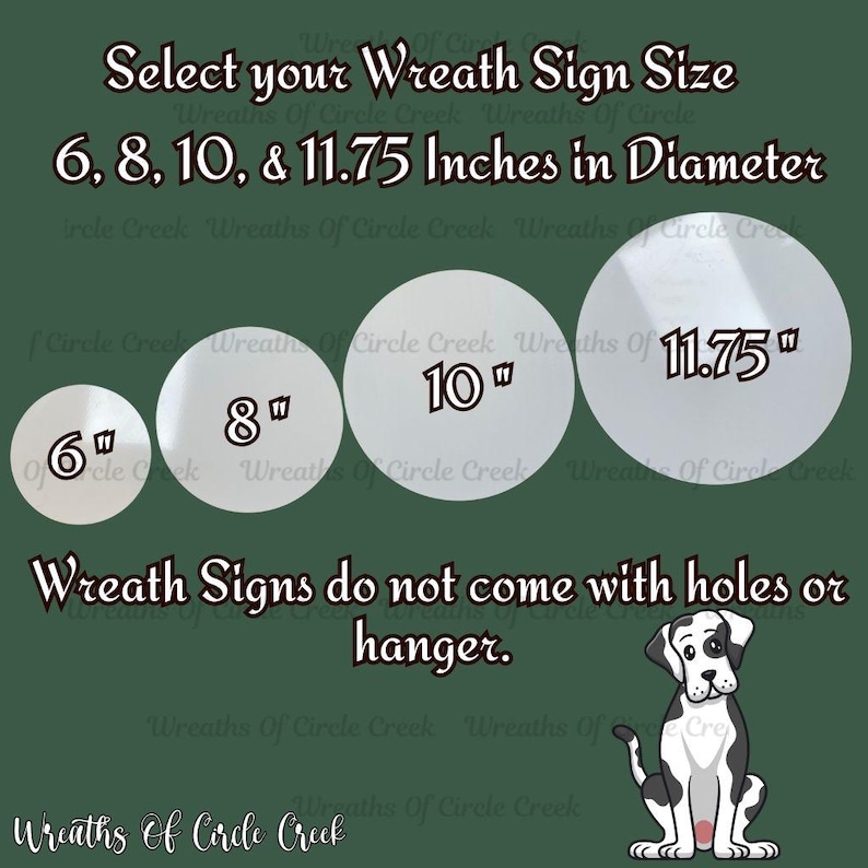 May include: Wreath sign size options: 6, 8, 10, and 11.75 inches in diameter. The signs are white and have black text. The text "Wreath Signs do not come with holes or hanger." is below the signs.