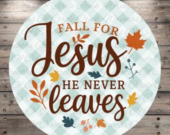 Fall for Jesus Wreath Sign | Lightweight Round Metal Wreath Sign | No Holes in Sign | Christian Autumn Door Decor